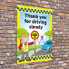 Thank You For Driving Slowly Traffic Sign for Schools